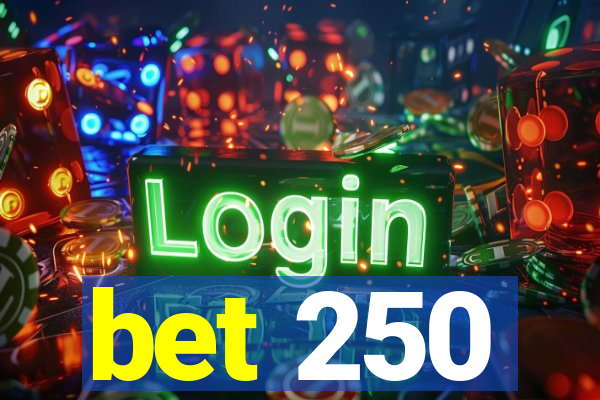 bet 250